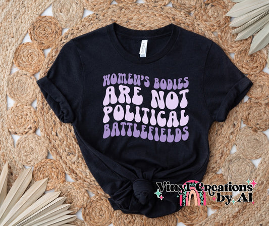 Women's bodies are not battlefields graphic t-shirt pre-order