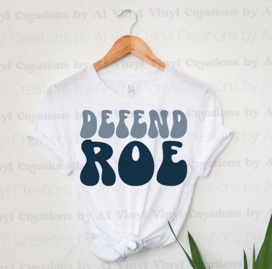 Defend Roe graphic t-shirt pre-order